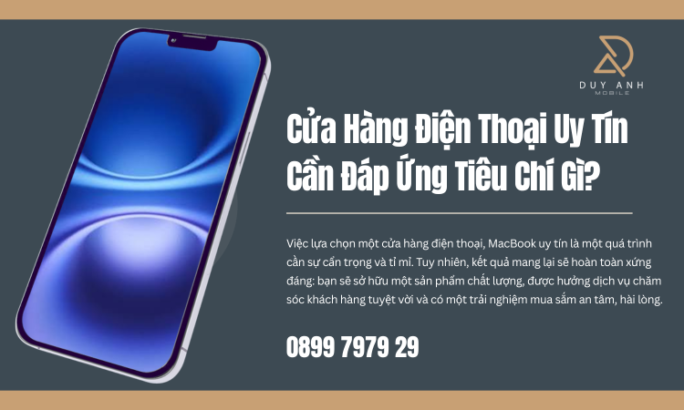 Tại sao việc chọn cửa hàng điện thoại uy tín lại quan trọng?