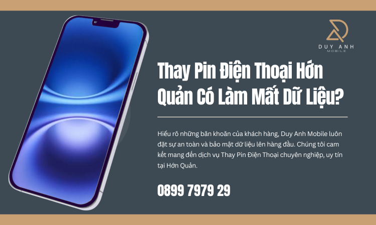 Thay Pin Điện Thoại Hớn Quản Có Làm Mất Dữ Liệu