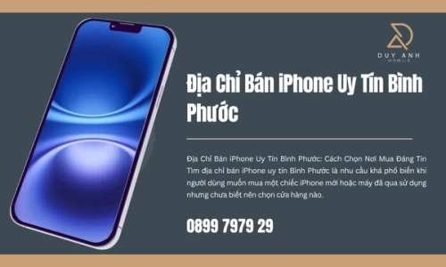 Địa Chỉ Bán iPhone Uy Tín Bình Phước