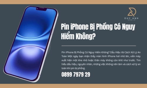 Pin iPhone Bị Phồng Có Nguy Hiểm Không?